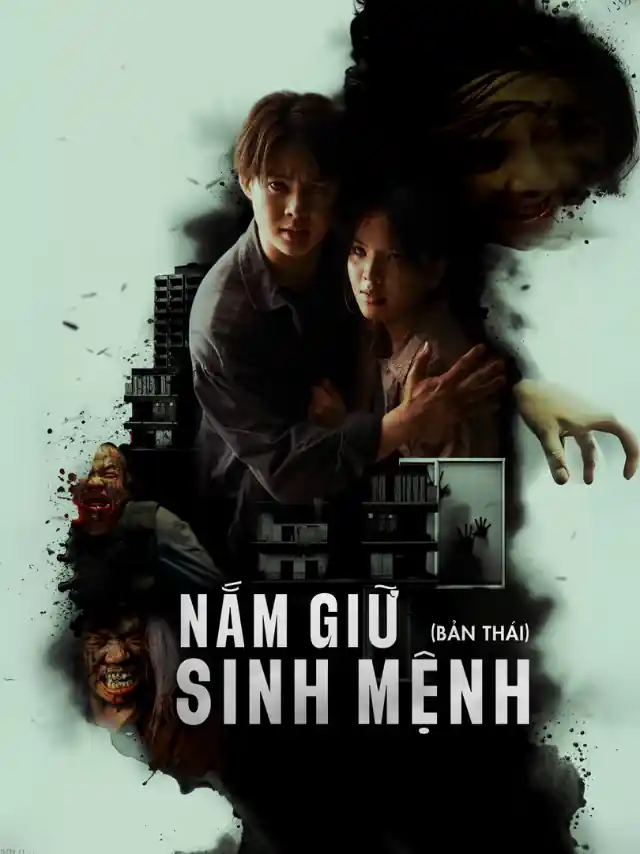 Nắm Giữ Sinh Mệnh (Bản Thái) FPT Thuyết Minh