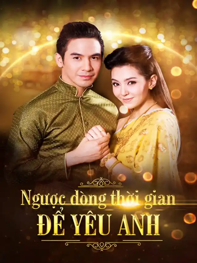 Ngược Dòng Thời Gian Để Yêu Anh VTC7 Lồng Tiếng