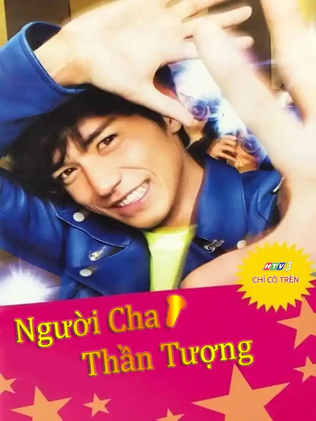 Người Cha Thần Tượng HTV3 Lồng Tiếng
