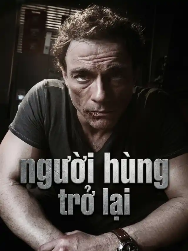 Người Hùng Trở Lại VTV Thuyết Minh