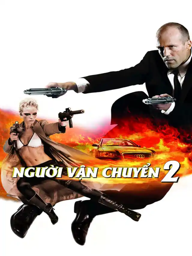Người Vận Chuyển 2 TVH Thuyết Minh