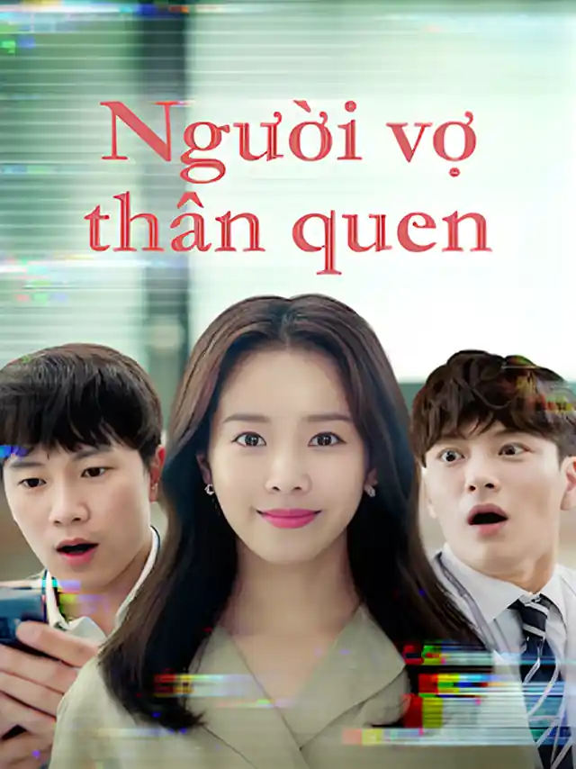 Người Vợ Thân Quen TVH Thuyết Minh