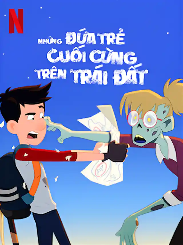 Poster phim Những Đứa Trẻ Cuối Cùng Trên Trái Đất (Cuốn 1) Netflix Lồng Tiếng
