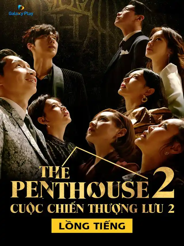 Penthouse 2: Cuộc Chiến Thượng Lưu | Phần 2 ACE Lồng Tiếng
