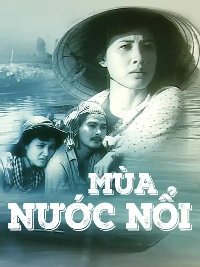 Phim Điện Ảnh: Mùa Nước Nổi Tiếng Việt