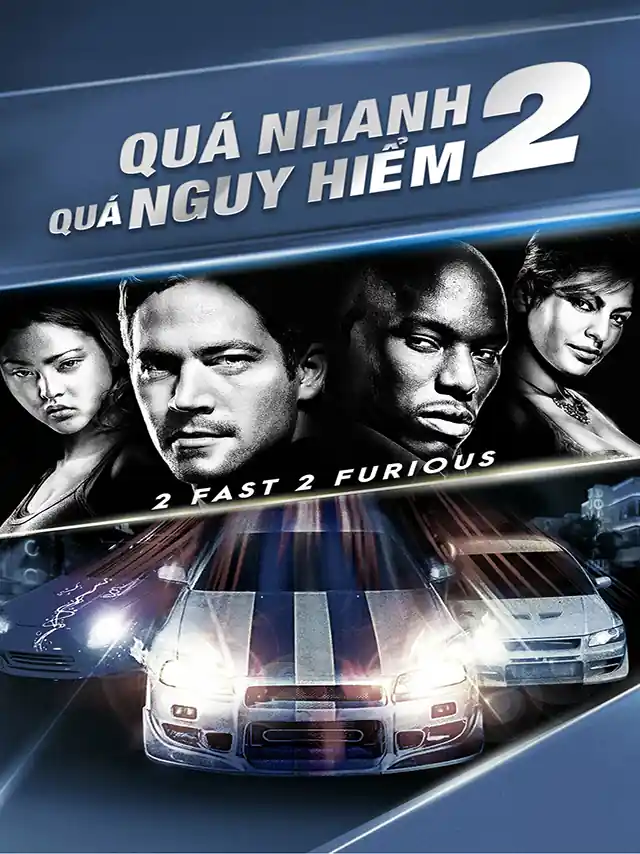Quá Nhanh Quá Nguy Hiểm 2 TVH Thuyết Minh