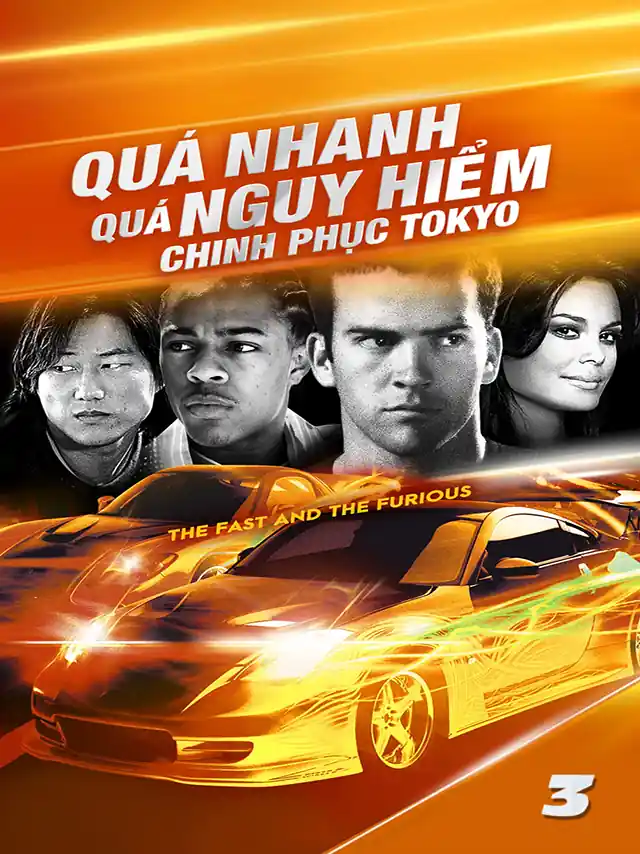 Quá Nhanh Quá Nguy Hiểm 3: Chinh Phục Tokyo TVH Thuyết Minh