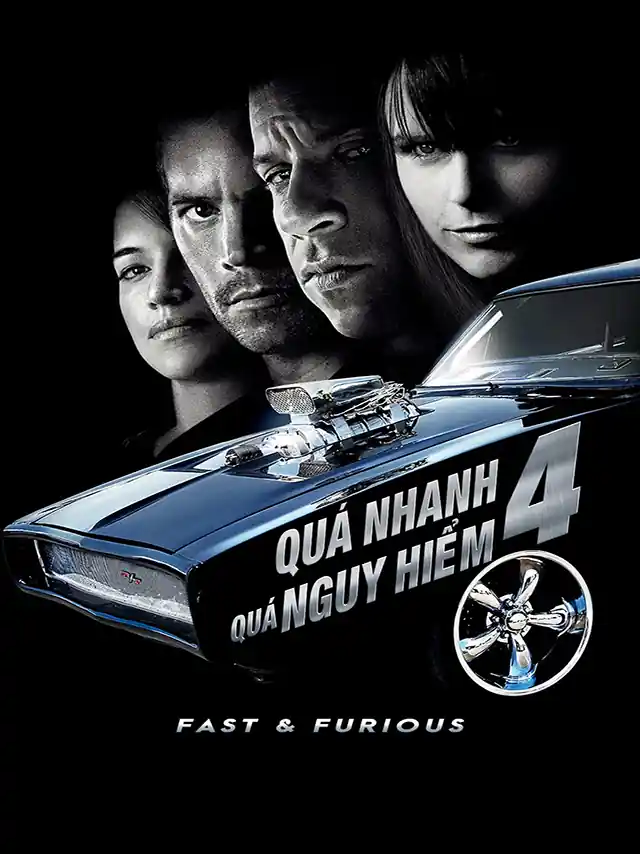 Quá Nhanh Quá Nguy Hiểm 4 TVH Thuyết Minh