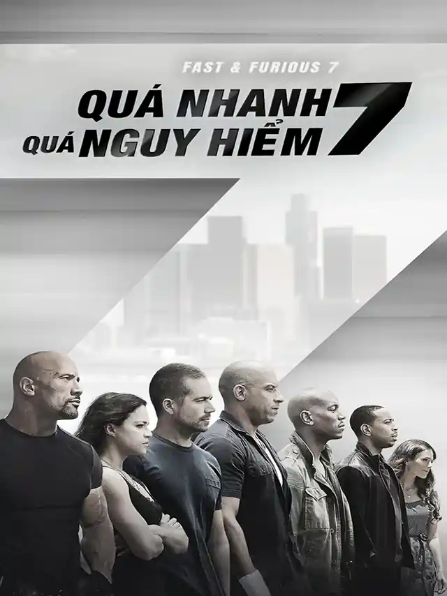 Quá Nhanh Quá Nguy Hiểm 7 TVH Thuyết Minh
