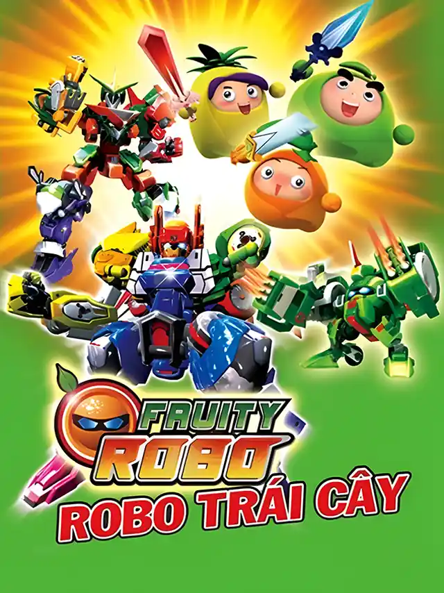 Robot Trái Cây (Phần 1) Thuyết Minh