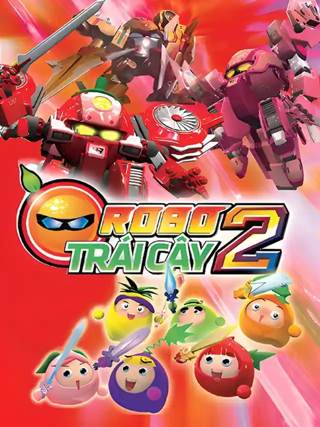Robot Trái Cây (Phần 2) Thuyết Minh