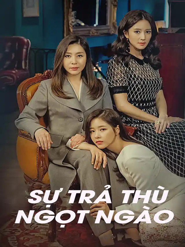 Sự Trả Thù Ngọt Ngào VTV Thuyết Minh