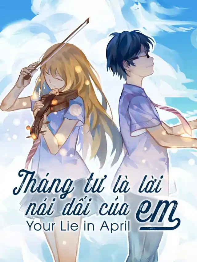Poster phim Tháng Tư Là Lời Nói Dối Của Em TVH Thuyết Minh