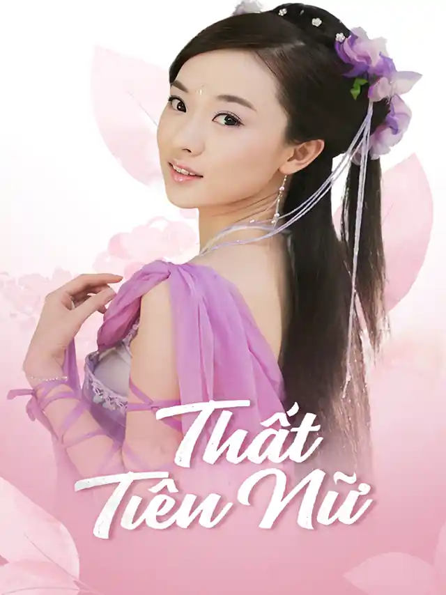 Thất Tiên Nữ VTV Thuyết Minh