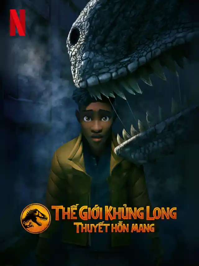 Poster phim Thế Giới Khủng Long: Thuyết Hỗn Mang Netflix Lồng Tiếng