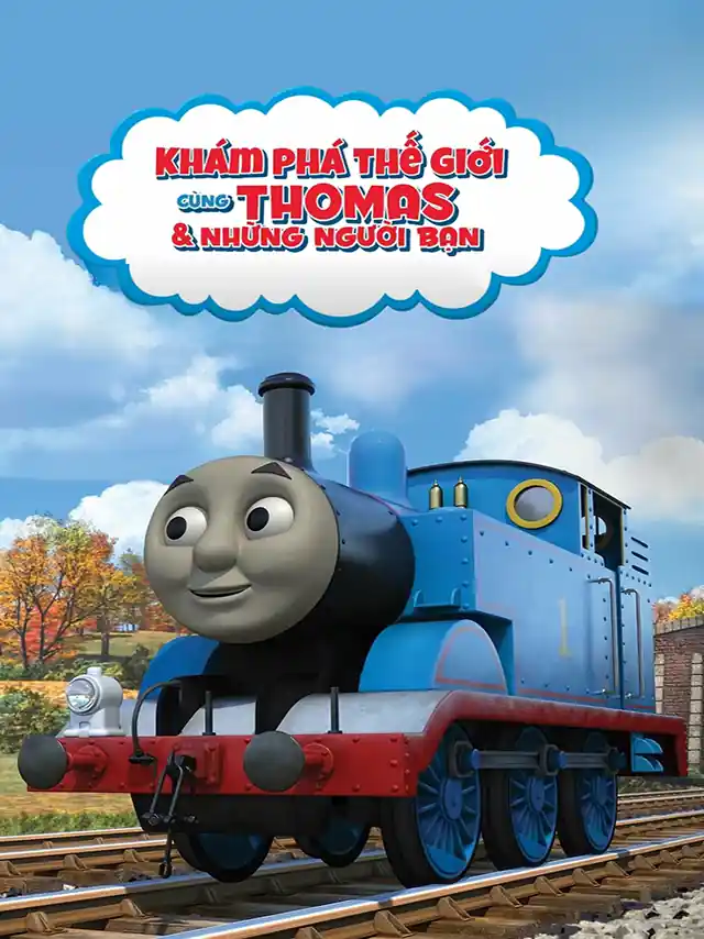 Thomas Và Những Người Bạn | Khám Phá Thế Giới Cùng Thomas Và Những Người Bạn SeeTV Lồng Tiếng