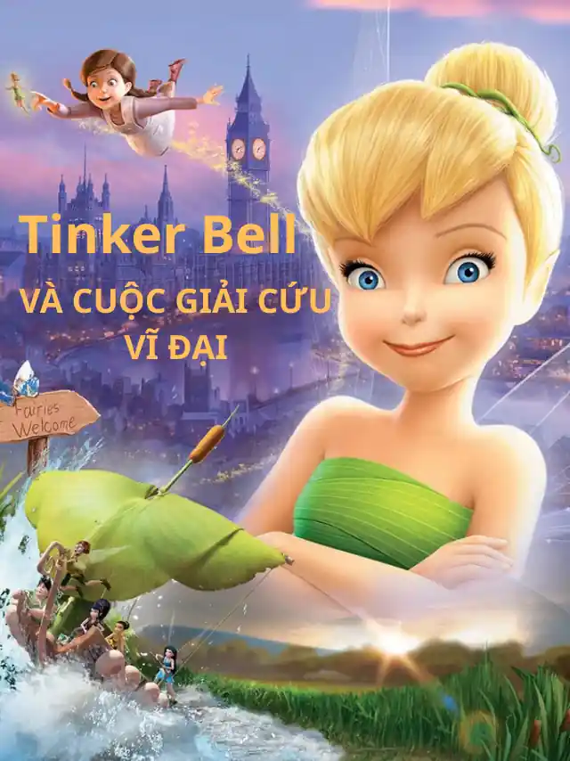 Poster phim Tinker Bell Và Cuộc Giải Cứu Vĩ Đại TVH Thuyết Minh