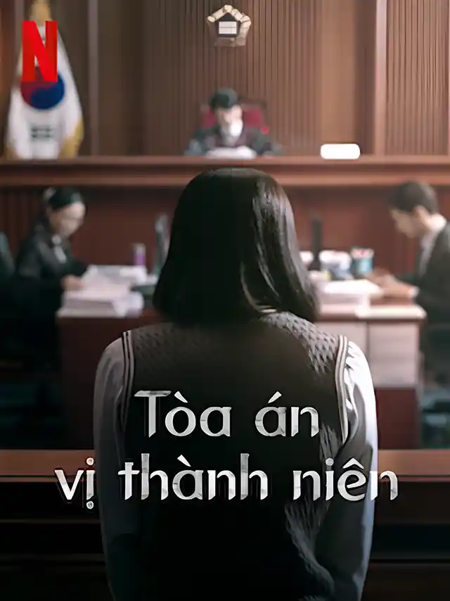 Tòa Án Vị Thành Niên Netflix Lồng Tiếng
