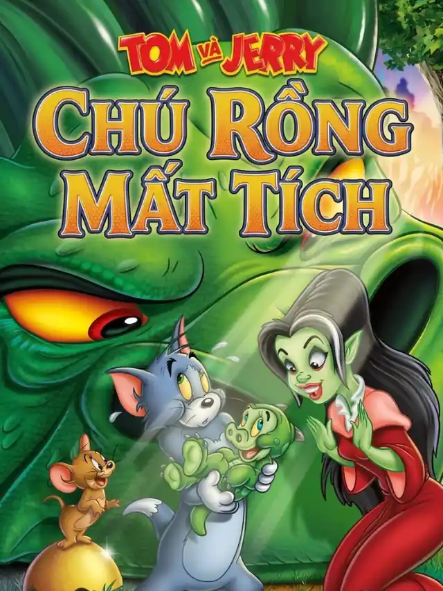 Tom Và Jerry: Chú Rồng Mất Tích TVH Thuyết Minh