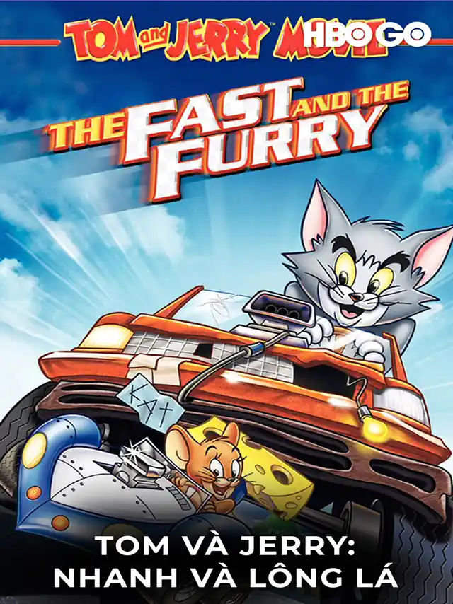 Tom Và Jerry: Nhanh Và Lông Lá HBO Thuyết Minh