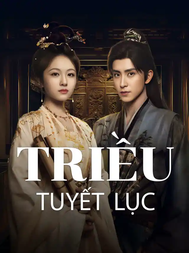 Triều Tuyết Lục IQIYI Thuyết Minh