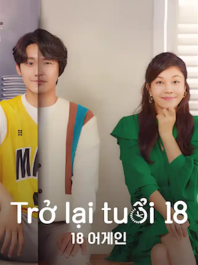 Trở Lại Tuổi 18 TVH Thuyết Minh