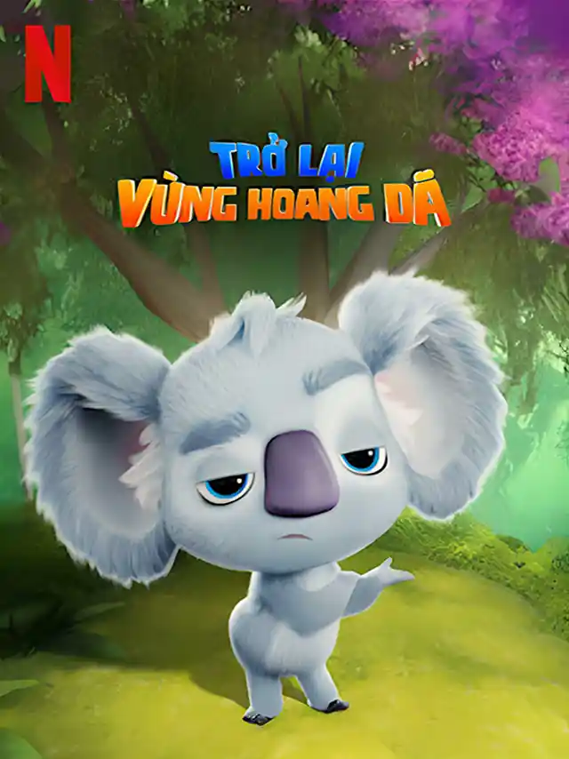 Poster phim Trở Lại Vùng Hoang Dã Netflix Lồng Tiếng