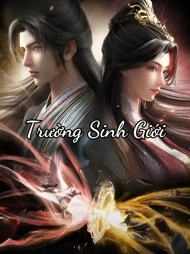 Trường Sinh Giới TVH Thuyết Minh
