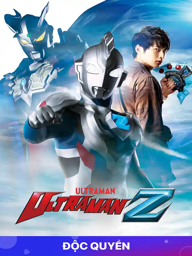 Poster phim Ultraman: Z FPT Lồng Tiếng