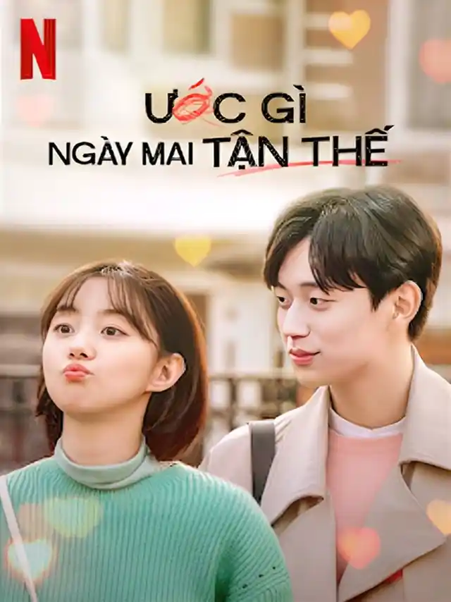 Ước Gì Ngày Mai Tận Thế Netflix Lồng Tiếng