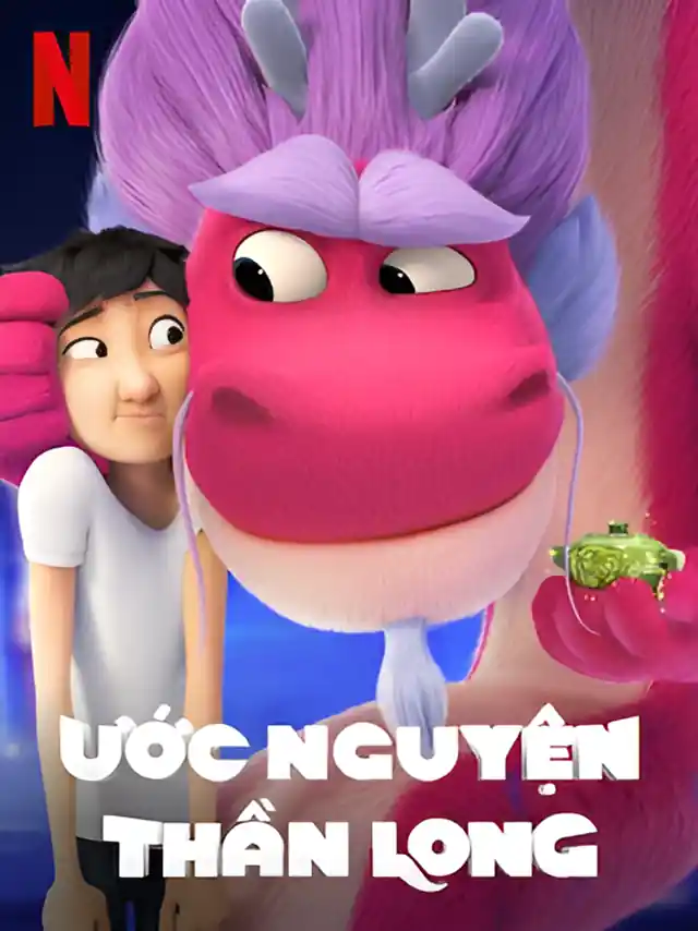 Poster phim Ước Nguyện Thần Long Netflix Lồng Tiếng