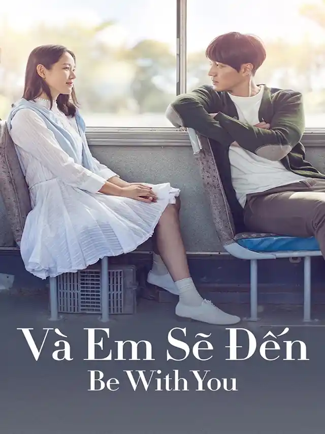 Và Em Sẽ Đến TVH Thuyết Minh
