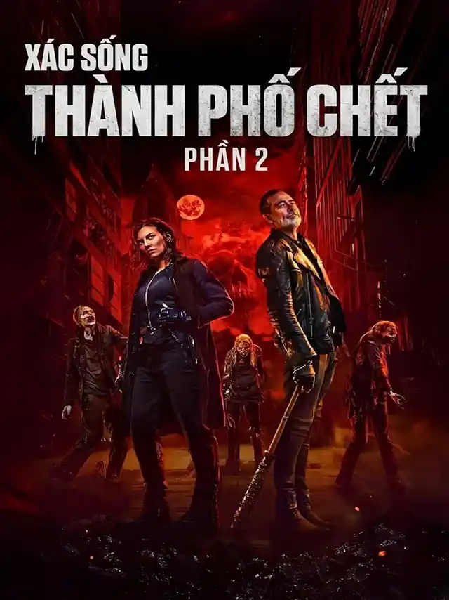 Xác Sống: Thành Phố Chết (Phần 2) TVH Thuyết Minh