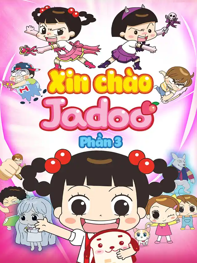 Poster phim Xin chào Jadoo (Phần 3) HTV3 Lồng Tiếng