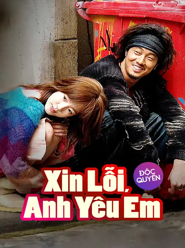 Xin Lỗi Anh Yêu Em Vieon Thuyết Minh