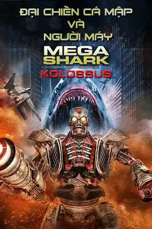 Poster phim Đại Chiến Cá Mập Và Người Máy