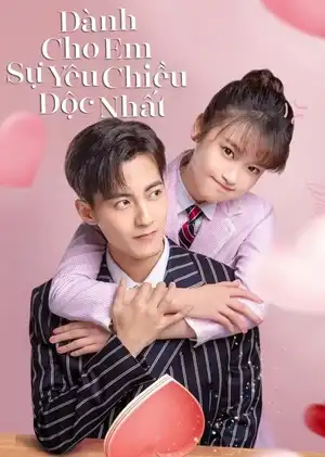 Dành Cho Em Sự Yêu Chiều Độc Nhất (Phần 1)