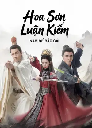 Hoa Sơn Luận Kiếm: Nam Đế Bắc Cái