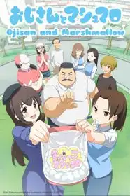 Ojisan To Marshmallow: Hige-san To Yume Mashmallow