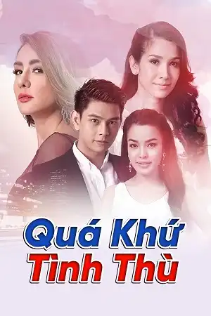 Poster phim Quá Khứ Tình Thù