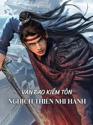 Vạn Đạo Kiếm Tôn: Nghịch Thiên Nhi Hành