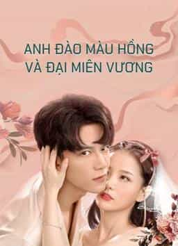 ANH ĐÀO MÀU HỒNG VÀ ĐẠI MIÊN VƯƠNG PART 2